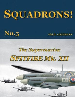 Libro Supermarine Spitfire Mk.xii - Phil H Listemann