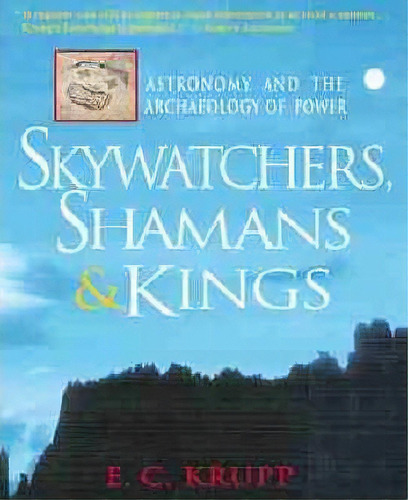 Skywatchers, Shamans And Kings, De E. C. Krupp. Editorial Turner Publishing Company, Tapa Blanda En Inglés