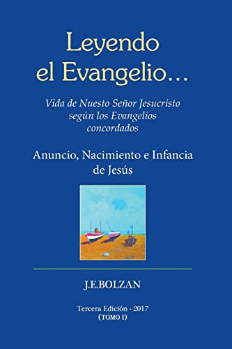 Leyendo El Evangelio  -tomo I-: Anuncio Nacimiento E Infanci