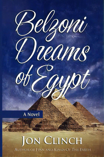 Belzoni Dreams Of Egypt, De Clinch, Jon. Editorial Lightning Source Inc, Tapa Blanda En Inglés