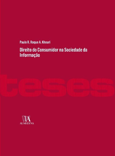 Direito Do Consumidor Na Sociedade Informação - 01ed/22, De Khouri, Paulo R. Roque A.. Editora Almedina, Capa Mole Em Português