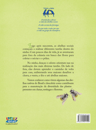 A União faz a força: a vida das abelhas sociais, de Santos, Cristina. Editorial Cortez Editora e Livraria LTDA, capa mole em português, 2014
