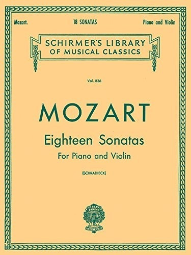Mozart Dieciocho Sonatas Para Piano Y Violin Schirmers Bibli