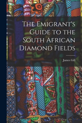 Libro The Emigrant's Guide To The South African Diamond F...