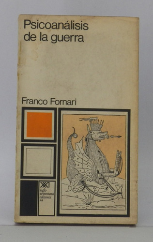 Libro Psicoanalisis De La Guerra / Franco Fornari/ Siglo Xxi