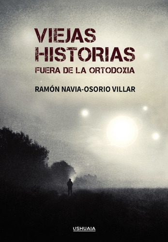 Viejas Historias, De Ramón Navia-osorio Villar. Editorial Ushuaia Ediciones, Tapa Blanda En Español, 2021