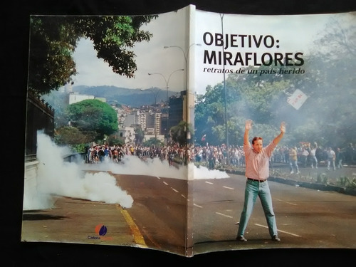 X1  Objetivo Miraflores : Retratos De Un País Herido . 