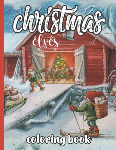 Libro: Christmas Elves Coloring Book: Easy Coloring Book Fea