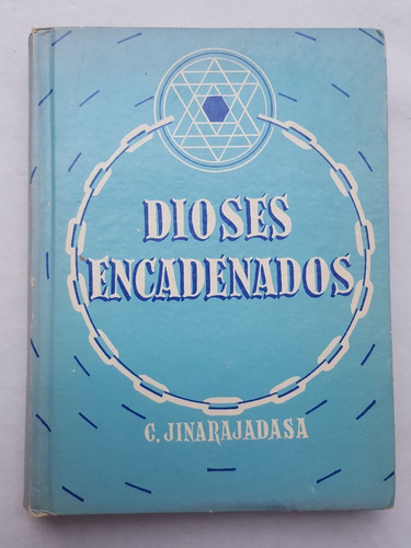 C. Jinarajadasa Dioses Encadenados Ediciones Eisa