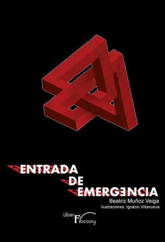 Entrada De Emergencia, De Beatriz Muñoz Veiga. Editorial Liber Factory, Tapa Blanda En Español, 2019