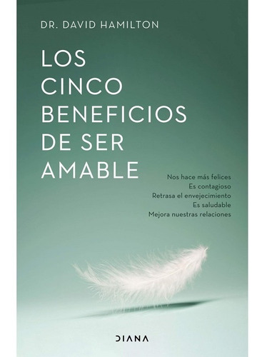 Los Cinco Beneficios De Ser Amable (diana)