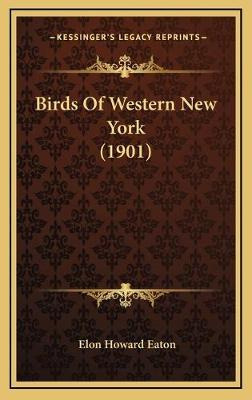 Libro Birds Of Western New York (1901) - Elon Howard Eaton