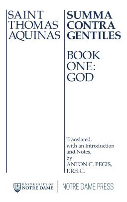 Libro Summa Contra Gentiles: Book One: God - Aquinas, Tho...