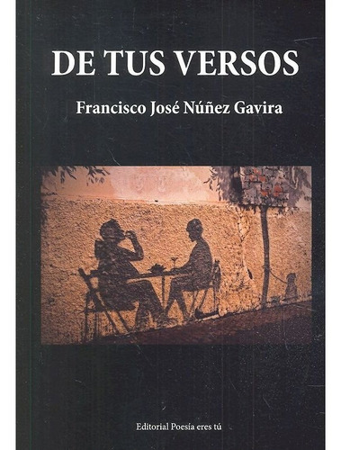 De Tus Versos - Nuñez Gavira,francisco Jose