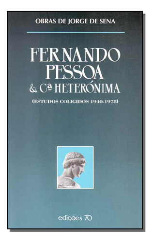 Libro Fernando Pessoa & C Heteronima 03ed 00 De Sena Jorge