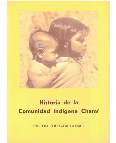 Libro Historia De La Comunidad Indigena Chami