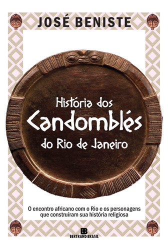 História dos Candomblés do Rio de Janeiro, de Beniste, José. Editora Bertrand Brasil Ltda., capa mole em português, 2019