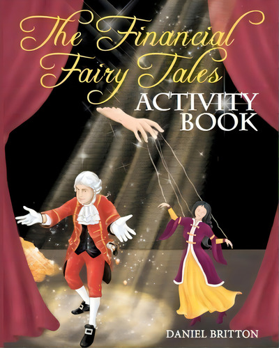The Financial Fairy Tales, De Mr Daniel Britton. Editorial Createspace, Tapa Blanda En Inglés