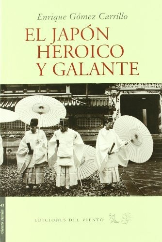 Libro El Japon Heroico Y Galante  De Gomez Carrillo Enriq