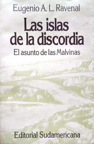 Las Islas De La Discordia Eugenio Ravenal Sudamericana Usad*