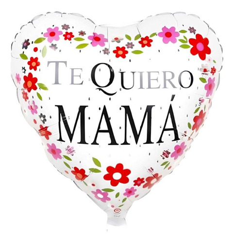5 Globos Metalico 46 Cm Te Quiero Mamá Corazón Con Flores.