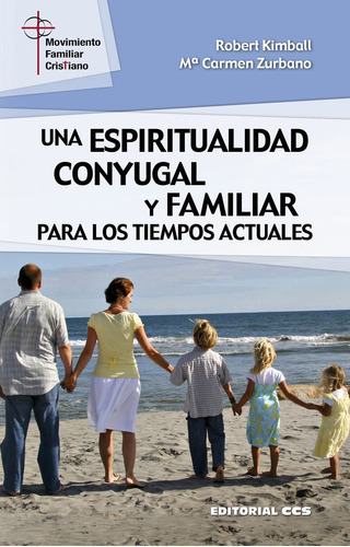 Una Espiritualidad Conyugal Y Familiar Para Los Tiempos Actuales, De Kimball Pabst, Robert. Editorial Editorial Ccs, Tapa Blanda En Español