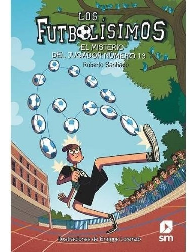 Imagen 1 de 3 de Futbolísimos 13: Misterio Del Jugador Número 13 - Santiago