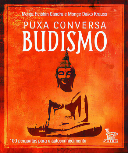 Puxa Conversa Budismo, De Monja Heishin Gandra. Editora Matrix, Capa Mole Em Português