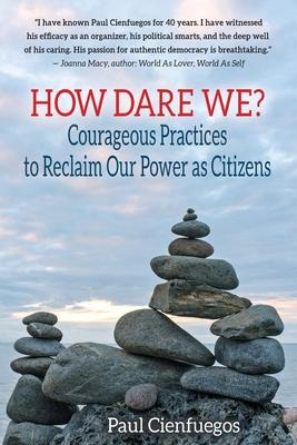Libro How Dare We? : Courageous Practices To Reclaim Our ...