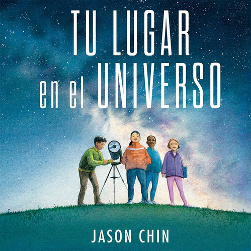 Tu lugar en el universo, de Chin, Jason. Editorial PICARONA-OBELISCO, tapa dura en español, 2022