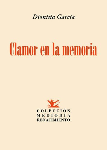 CLAMOR EN LA MEMORIA, de García, Dionisia. Editorial Renacimiento, tapa blanda en español