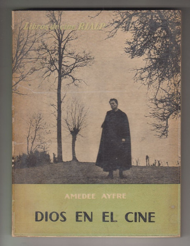 1958 Dios En El Cine  Amedee Ayfre Libro Cine Club Monterols