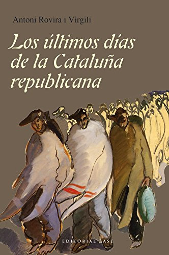 Los Ultimos Dias De La Cataluña Republicana: 46 -hispanica-