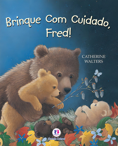 Brinque com cuidado, Fred!, de Walters, Catherine. O ursinho Fred Editorial Ciranda Cultural Editora E Distribuidora Ltda., capa mole em português, 2011