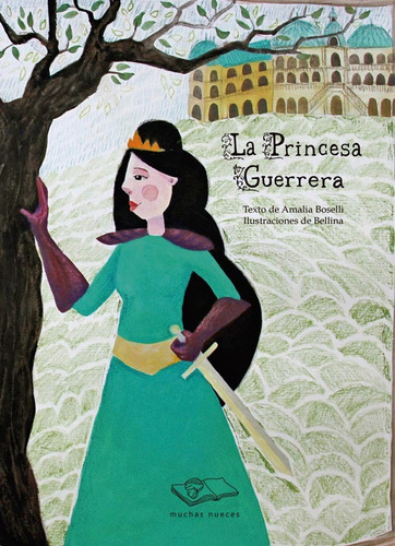 La Princesa Guerrera - Boselli / Bellina - Muchas Nueces