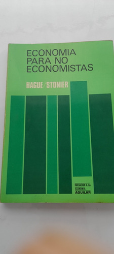 Economía Para No Economistas De Hague Stonier (usado)