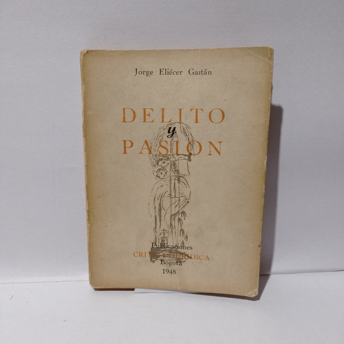 Delito Y Pasion   Jorge Eliecer Gaitan