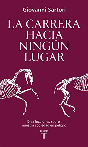 Carrera Hacia Ninguna Parte, La - Giovanni Sartori, De Giovanni Sartori. Editorial Taurus, Tapa Blanda En Español