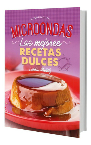 Microondas Mejores Recetas Dulces - Aa.vv, De Vv. Aa.. Editorial Ediciones Super Practica En Español