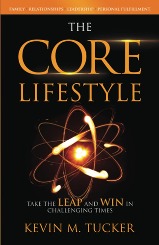 Libro: The Core Lifestyle: Take The Leap And Win In Times