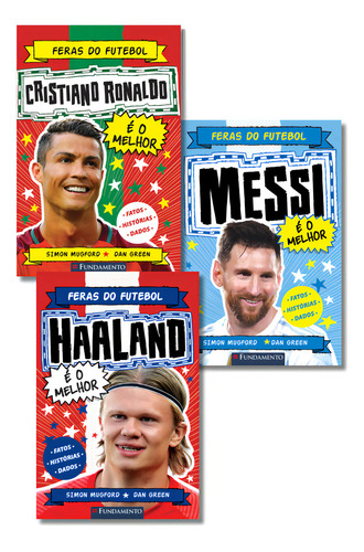 Kit Feras Do Futebol: Cristiano Ronaldo + Haaland + Messi - 3 Livros, De Simon Mugford. Feras Do Futebol, Vol. 1. Editorial Editora Fundamento, Capa Mole, Edição 1 Em Português, 2024