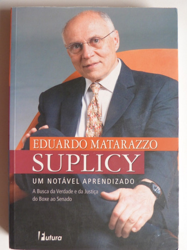 Livro: Um Notável Aprendizado Eduardo Matarazzo Suplicy
