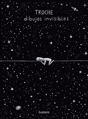 Dibujos invisibles, de Troche. Lumen Editorial Lumen, tapa blanda en español, 2017