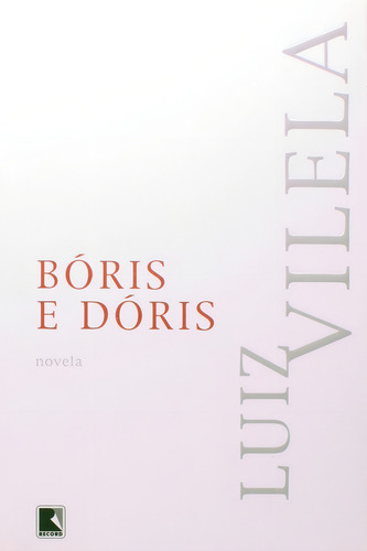 Bóris e dóris, de Vilela, Luiz. Editorial Editora Record Ltda., capa mole em português, 2006