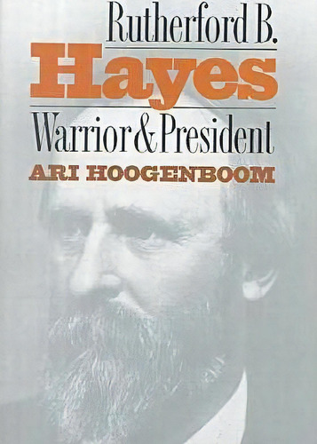 Rutherford B.hayes, De Ari Hoogenboom. Editorial University Press Kansas, Tapa Dura En Inglés