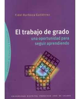 El Trabajo De Grado Una Oportunidad Para Seguir Aprendiendo