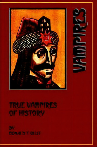 True Vampires Of History, De Donald F. Glut. Editorial James A Rock & Co. Publishers, Tapa Blanda En Inglés
