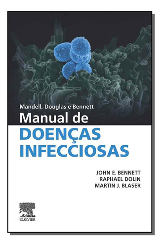 Manual De Doencas Infecciosas - Bennett; Dolin; Blaser;