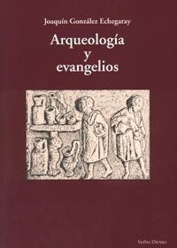 Arqueologia Y Evangelios - Gonzalez Echegaray, Joaquin&,,