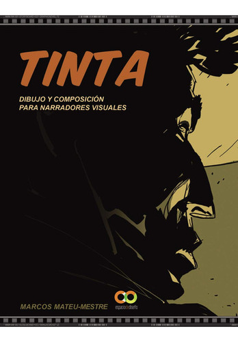 Tinta: Dibujo Y Composición Para Narradores Visuales 